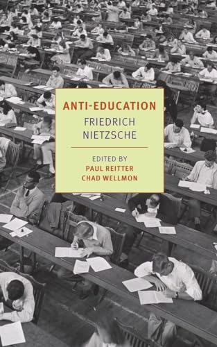 Anti-Education: On the Future of Our Educational Institutions (New York Review Books Classics)